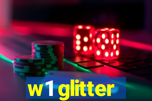 w1 glitter